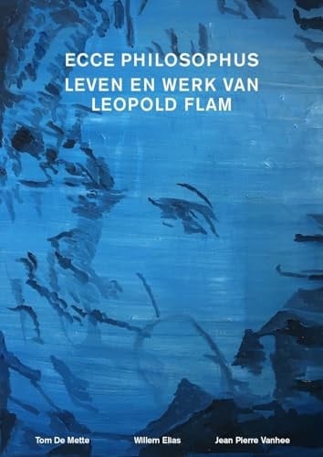 Ecce philosophus leven en werk van Leopold Flam