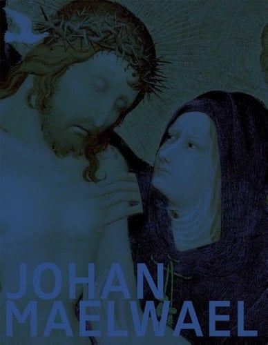 Maelwael Johan Maelwael ; Nijmegen - Parijs - Dijon, Kunst rond 1400