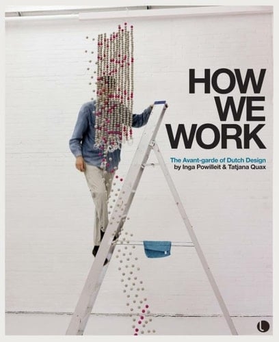 How we work the avant-garde of Dutch design