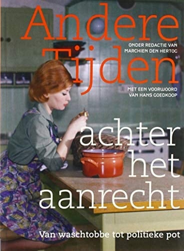 Andere Tijden achter het aanrecht van waschtobbe tot politieke pot