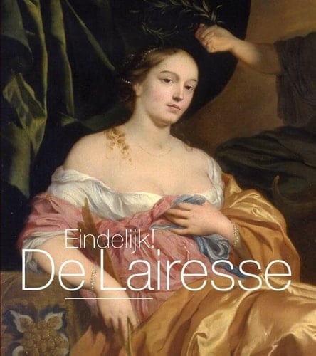 Eindelijk! De Lairesse klassieke schoonheid in de Gouden Eeuw
