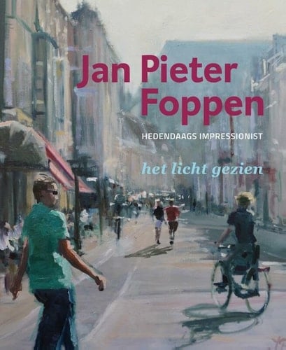 Jan Pieter Foppen - Hedendaags impressionist het licht gezien