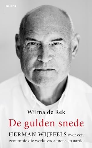 De gulden snede Herman Wijffels over een economie die werkt voor mens en aarde
