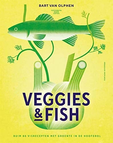 Veggies & fish ruim 80 visrecepten met groente in de hoofdrol