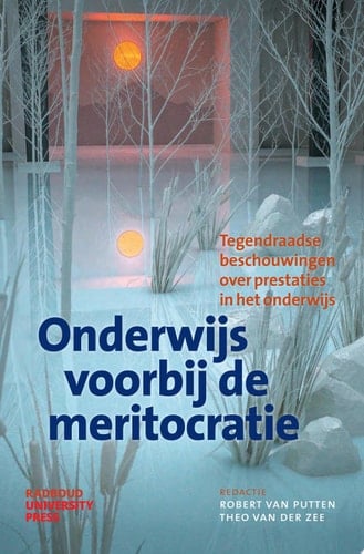 Onderwijs voorbij de meritocratie Tegendraadse beschouwingen over prestaties in het onderwijs