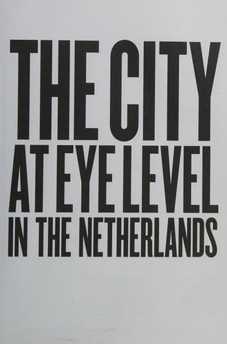 The City at Eye Level in the Netherlands