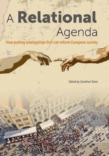 A Relational Agenda How putting relationships first can reform European society