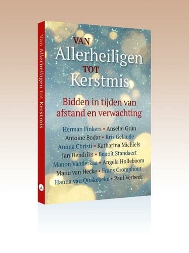 Van Allerheiligen tot Kerstmis bidden in tijden van afstand en verwachting
