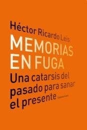 Memorias en fuga una catarsis del pasado para sanar el presente