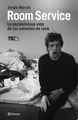 Room service La escandalosa vida de las estrellas de rock