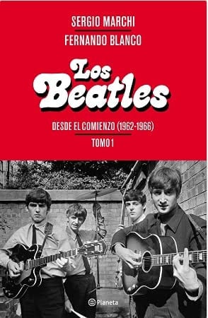 Los Beatles - Desde el comienzo (1962-1966). Tomo 1