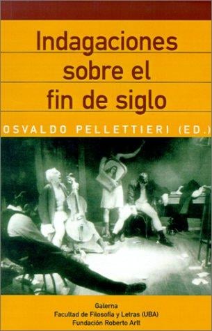 Indagaciones Sobre El Fin De Siglo