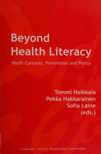 Beyond Health Literacy : Youth Cultures, Prevention, and Policy