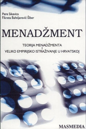 Menadžment Teorija menadžmenta i veliko empirijsko istraživanje u Hrvatskoj
