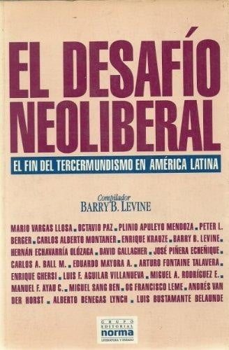 El desafio neoliberal: El fin del tercermundismo en América Latina (Literatura y ensayo) (Spanish Edition)
