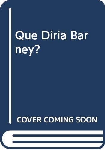 Qué diría Barney?