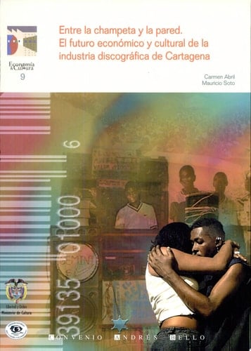 Entre la champeta y la pared el futuro económico y cultural de la industria discográfica de Cartagena