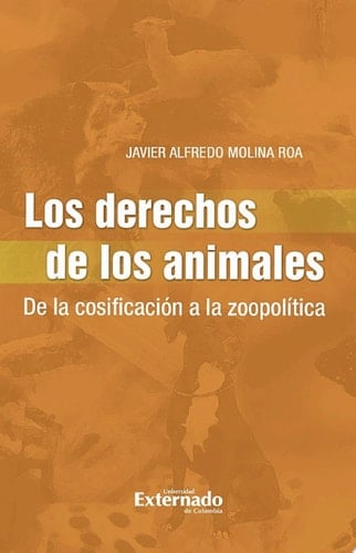Los Derechos de los Animales De la cosificación a la zoopolítica