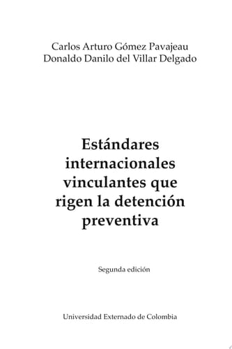 Estándares internacionales vinculantes que rigen la detención preventiva Segunda Edición