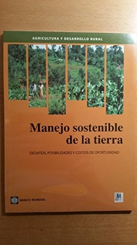 Manejo sostenible de la tierra desafíos, posibilidades y costos de oportunidad