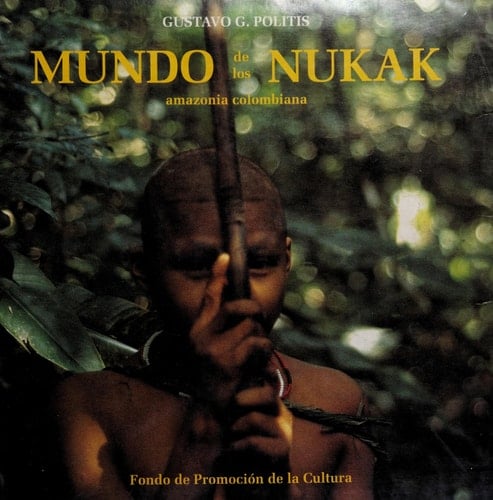 Mundo de los Nunkak: Amazonia Colombiana