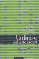 Urdimbre del texto escolar ¿Por qué resultan difíciles algunos textos?