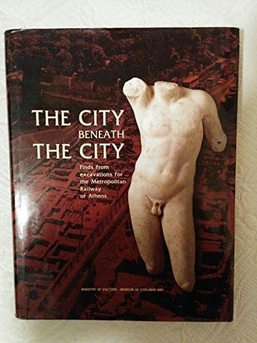 The City Beneath the City Antiquities from the Metropolitan Railway Excavations