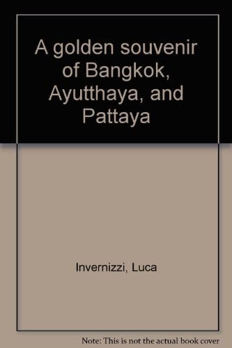 A Golden Souvenir of Bangkok, Ayutthaya, and Pattaya