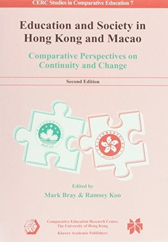 Education and Society in Hong Kong and Macao Comparative Perspectives on Continuity and Change