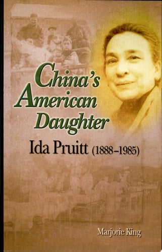 China's American Daughter Ida Pruitt (1888-1985)