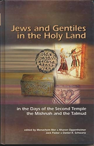 Jews and Gentiles in the Holy Land in the Days of the Second Temple, Mishnah and Talmud