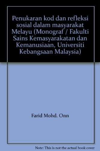 Penukaran kod dan refleksi sosial dalam masyarakat Melayu (Monograf / Fakulti Sains Kemasyarakatan dan Kemanusiaan, Universiti Kebangsaan Malaysia)