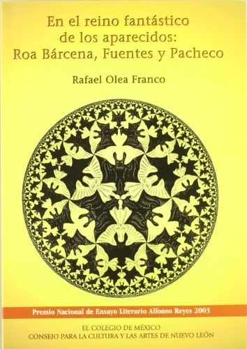 En el reino fantástico de los aparecidos: Roa Bárcena, Fuentes y Pacheco (Estudios Linguisticos Y Literarios) (Spanish Edition)