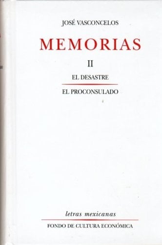 Memorias/ Memories: II. El desastre, el proconsulado (Spanish Edition)