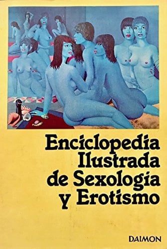 Enciclopedia ilustrada de sexología y erotismo