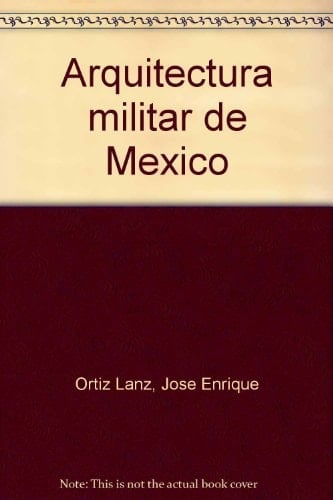 Arquitectura militar de México (Spanish Edition)