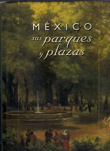 México sus parques y plazas