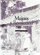 Mujeres y revolución, 1900-1917 (Spanish Edition)