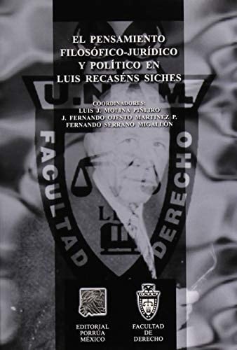 El pensamiento filosófico-jurídico y político en Luis Recaséns Siches