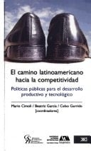 El camino latinoamericano hacia la competitividad: políticas públicas para el desarrollo productivo y tecnológico