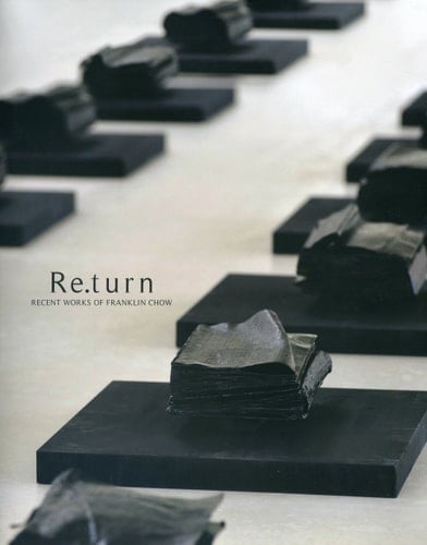 Re.turn Recent Works of Franklin Chow