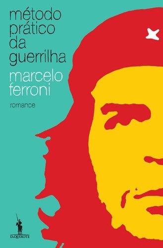 Método Prático da Guerrilha (Portuguese Edition)