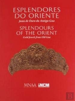 Esplendores do oriente joias de ouro da antiga Goa : 16 abril - 7 setembro 2014