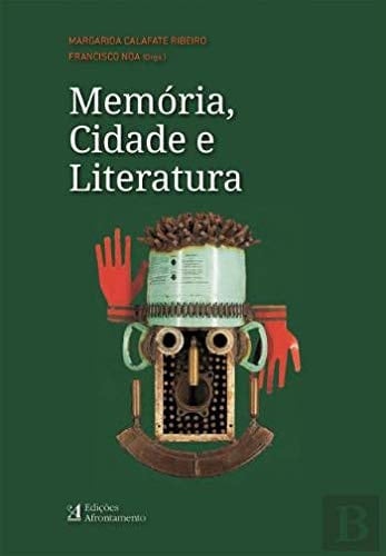 Memória, cidade e literatura de São Paulo de Assunção de Loanda a Luuanda de Lourenço Marques a Maputo