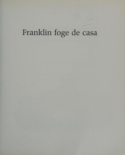Franklin foge de casa