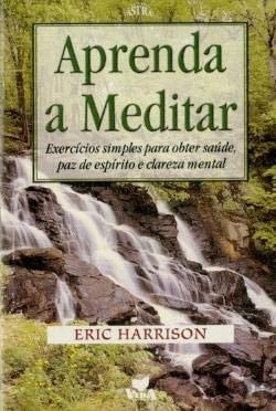 Aprenda A Meditar (Portuguese Edition)