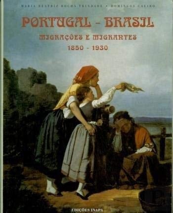 Portugal-Brasil migrações e migrantes, 1850-1930
