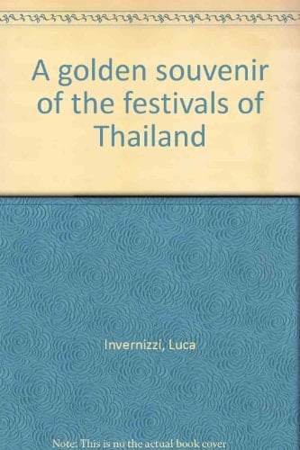 A Golden Souvenir of the Festivals of Thailand