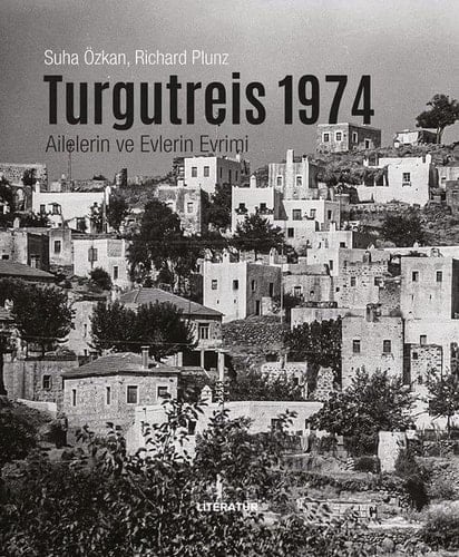 Turgutreis 1974 Ailelerin ve Evlerin Evrimi