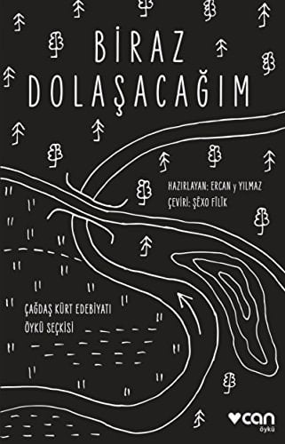 Biraz dolaşacağım çağdaş Kürt edebiyatı öykü seçkisi